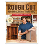 ROUGH CUT: WOODWORKING WTH TOMMY MAC BOOK